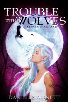 Trouble with Wolves: An urban fantasy romance novel (Magic and Bone Book 1)