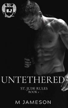 Untethered: A dark forbidden romance (St Jude Rules Book 1)