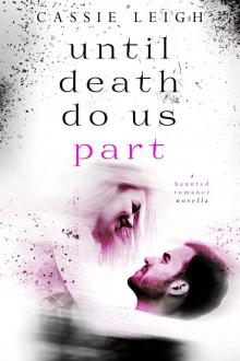 Until Death Do Us Part: Haunted Romance Series Book 1