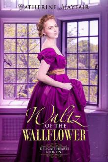 Waltz 0f The Wallflower (Delicate Hearts Book 1)