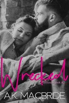 Wrecked (Willow Creek Book 2)