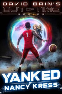 Yanked (David Brin's Out of Time Book 1)