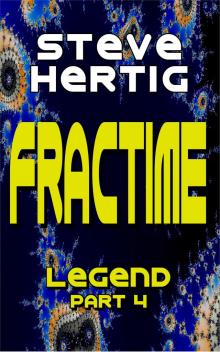 Fractime Legend (Part 4)