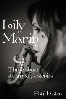 Lily Marin - three short steampunk stories