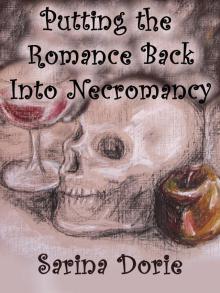 Putting the Romance Back into Necromancy