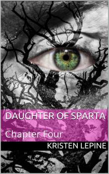 Daugher of Sparta: Chapter Four