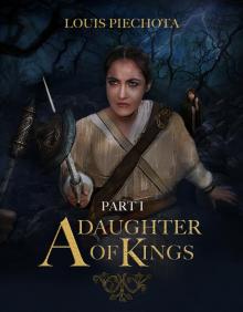 A Daughter of Kings, Part I