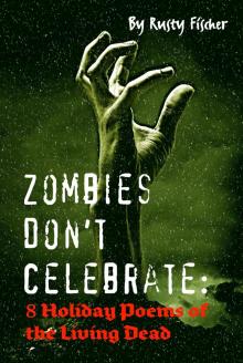 Zombies Don't Celebrate: 8 Holiday Poems