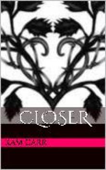 Closer- Part One