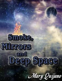 Smoke, Mirrors and Deep Space