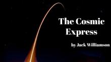 The Cosmic Express