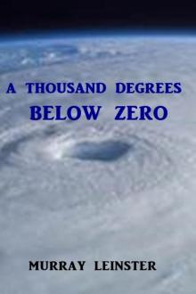 A Thousand Degrees Below Zero