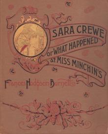 Sara Crewe; Or, What Happened at Miss Minchin's