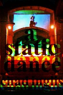 A Static Dance