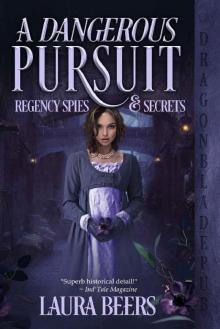 A Dangerous Pursuit (Regency Spies & Secrets Book 1)