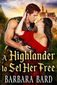 A Highlander To Set Her Free (Scottish Highlander Romance)