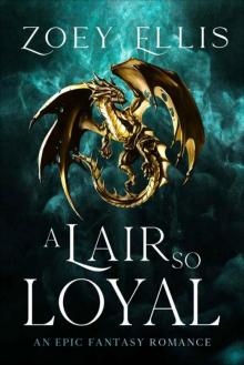 A Lair So Loyal (The Last Dragorai Book 2)