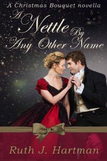 A Nettle By Any Other Name (A Christmas Bouquet Book 2)