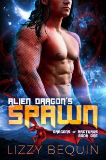 Alien Dragon's Spawn (Dragons of Arcturus Book 1)