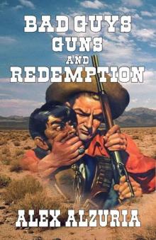 Bad Guys, Guns and Redemption