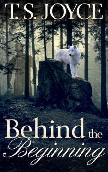 Behind the Beginning (Becoming the Wolf Book 1)