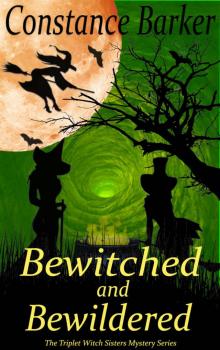 Bewitched and Bewildered (The Triplet Witch Sisters Mystery Series Book 3)