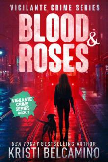 Blood & Roses (Vigilante Crime Series)