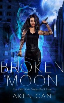 Broken Moon: An Urban Fantasy Wolf Shifter Series (Kait Silver Book 1)