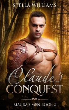 Claude's Conquest (Maura's Men Book 2)