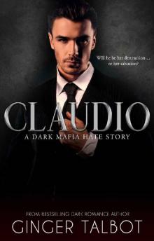 Claudio: A Dark Mafia Hate Story (Chicago Crime Family Book 2)