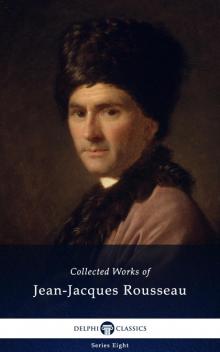 Collected Works of Jean-Jacques Rousseau