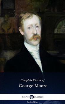 Complete Works of George Moore