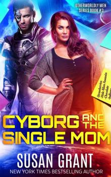 Cyborg and the Single Mom: a sci-fi alien romance (OtherWorldly Men Book 3)