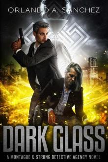 Dark Glass: A Montague and Strong Detective Agency Novel