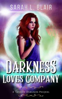 Darkness Loves Company: A Tides of Darkness Prequel