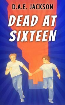 DEAD AT SIXTEEN (THE KNOWERS Book 1)