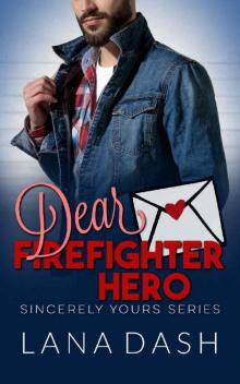 DEAR FIREFIGHTER HERO: A Curvy Girl Romance (SINCERELY YOURS Book 12)