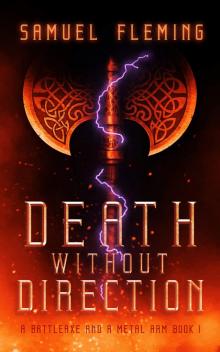 Death without Direction: A Modern Sword and Sorcery Serial (A Battleaxe and a Metal Arm Book 1)