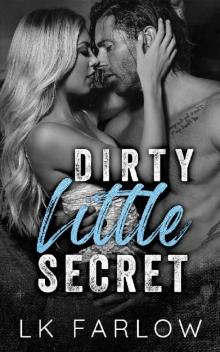 Dirty Little Secret : An Older Brother's Best Friend Romance