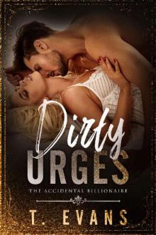 Dirty Urges (The Accidental Billionaire Book 3)