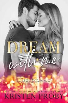 Dream With Me: A With Me In Seattle Novel