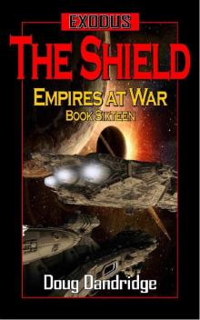 Exodus: Empires at War: Book 16: The Shield.