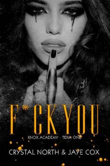 F*ck You: Knox Academy - Term One