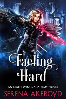 Faeling Hard: An Eight Wings Academy Novel: Book Two