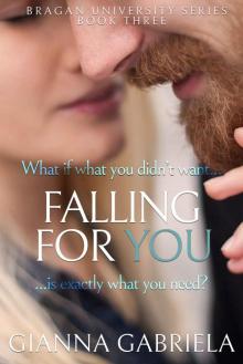 Falling For You: A Bragan University Novel