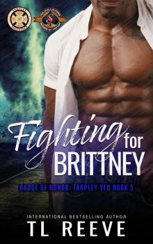 Fighting For Brittney (Police and Fire: Operation Alpha) (Tarpley VFD Book 5)