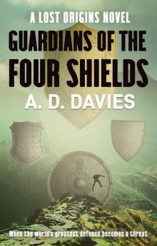 Guardians of the Four Shields: A Lost Origins Novel