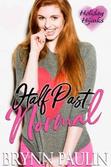 Half Past Normal (Love for the Holidays: Valentine's Day Book 1)