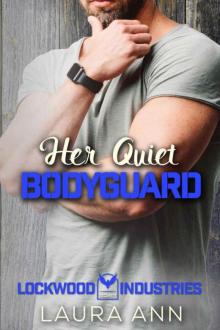 Her Quiet Bodyguard (Lockwood Industries Book 2)