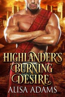 Highlander's Burning Desire (Scottish Medieval Highlander Romance)